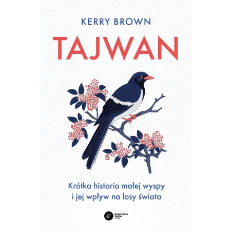 Tajwan. Krótka Historia Małej Wyspy I Jej Wpływ Na Losy Świata Tajwan. Krótka Historia Małej Wyspy I Jej Wpływ Na Losy Świata