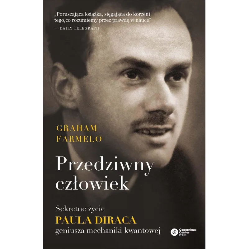 PRZEDZIWNY CZŁOWIEK Graham Farmelo - Copernicus Center Press