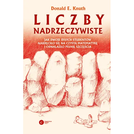 Liczby Nadrzeczywiste. Jak Dwoje Byłych Studentów Nakręciło Się Na Czystą Matematykę I Odnalazło Pełnię Szczęścia