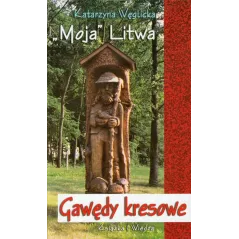 GAWĘDY KRESOWE "MOJA" LITWA