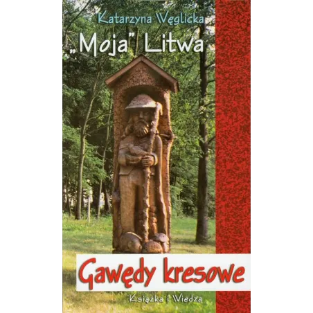 GAWĘDY KRESOWE "MOJA" LITWA