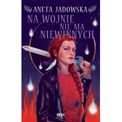HEKSALOGIA O DORZE WILK 6 NA WOJNIE NIE MA NIEWINNYCH Aneta Jadowska - Sine Qua Non