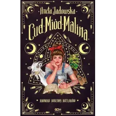 CUD MIÓD MALINA KRONIKA RODZINY KOŹLAKÓW Aneta Jadowska - Sine Qua Non