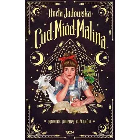 CUD MIÓD MALINA KRONIKA RODZINY KOŹLAKÓW Aneta Jadowska - Sine Qua Non
