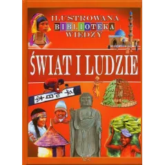 ILUSTROWANA BIBLIOTEKA WIEDZY ŚWIAT I LUDZIE - Arti