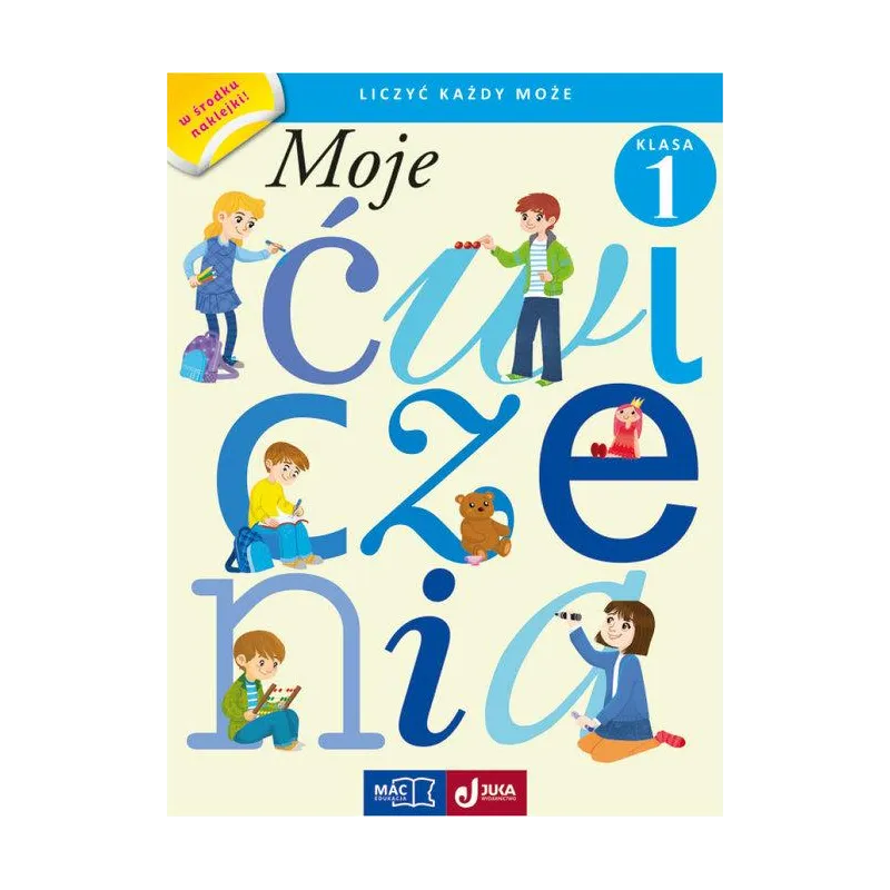 LICZYĆ KAŻDY MOŻE MOJE ĆWICZENIA KLASA 1 - Mac LICZYĆ KAŻDY MOŻE MOJE ĆWICZENIA KLASA 1 - Mac