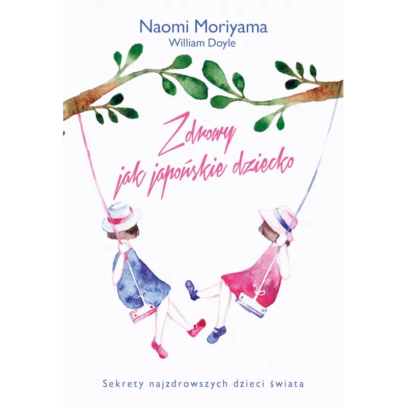 ZDROWY JAK JAPOŃSKIE DZIECKO William Doyle, Moriyama Naomi - Muza