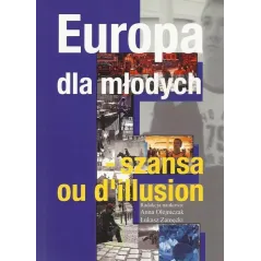 EUROPA DLA MŁODYCH SZANSA OU DILLUSION Anna Olejniczak, Łukasz Zamęcki - Aspra