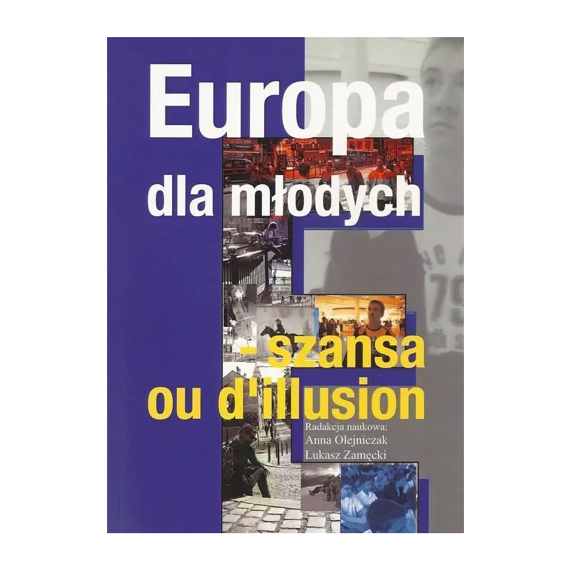 EUROPA DLA MŁODYCH SZANSA OU DILLUSION Anna Olejniczak, Łukasz Zamęcki - Aspra