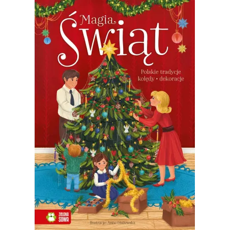 Magia Świąt. Polskie Tradycje, Kolędy, Dekoracje Magia Świąt. Polskie Tradycje, Kolędy, Dekoracje