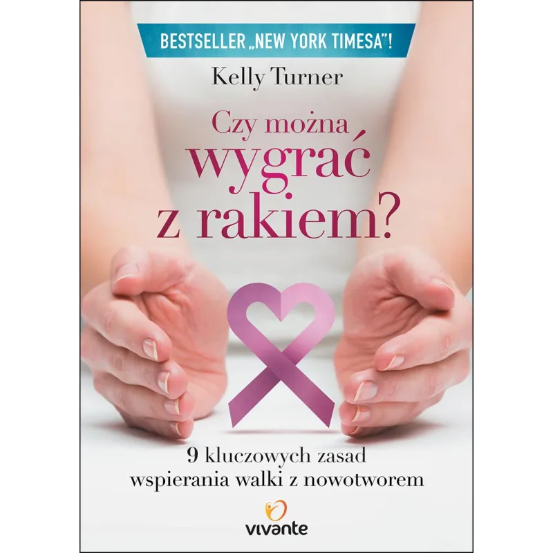 CZY MOŻNA WYGRAĆ Z RAKIEM? 9 KLUCZOWYCH ZASAD WSPIERANIA WALKI Z NOWOTWOREM - Vivante