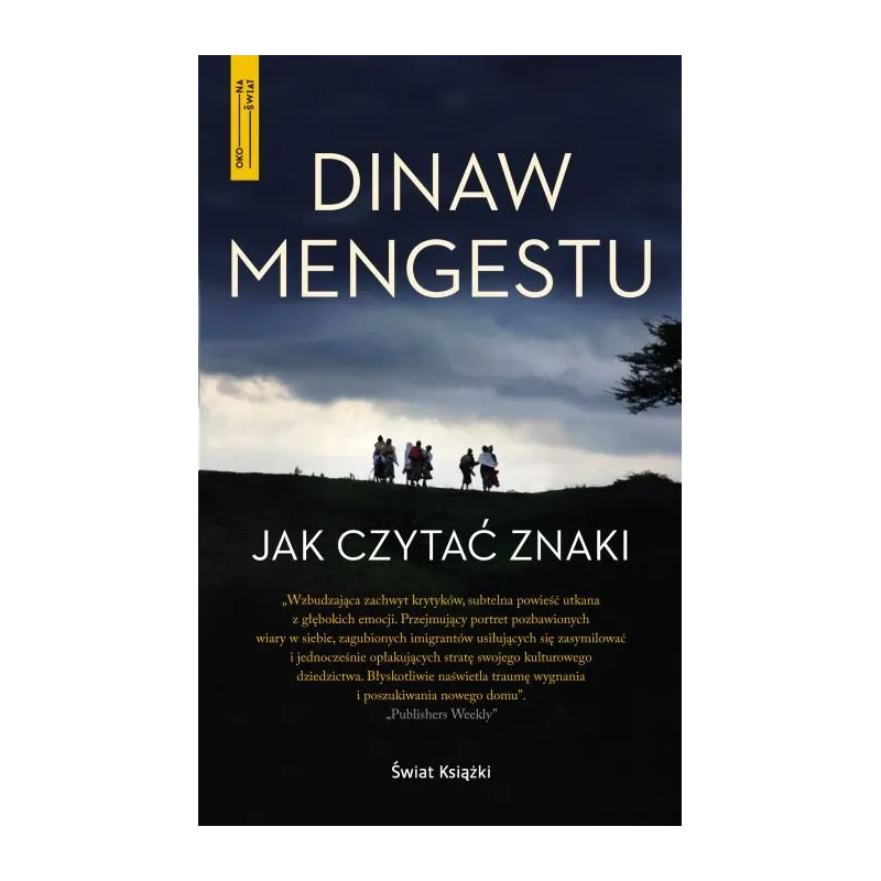 JAK CZYTAĆ ZNAKI Dinaw Mengestu - Świat Książki