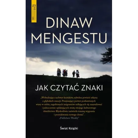 JAK CZYTAĆ ZNAKI Dinaw Mengestu - Świat Książki