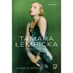 TAMARA ŁEMPICKA. SZTUKA I SKANDAL Laura Claridge - Marginesy