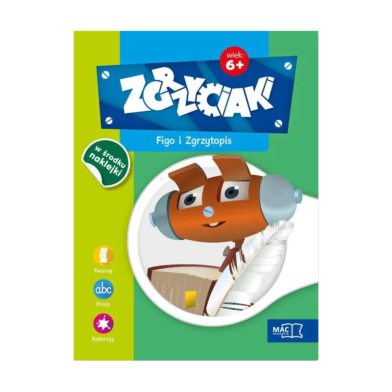 FIGO I ZGRZYTOPIS ZGRZYCIAKI 6+ - MAC Edukacja FIGO I ZGRZYTOPIS ZGRZYCIAKI 6+ - MAC Edukacja