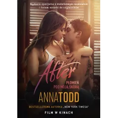 AFTER PŁOMIEŃ POD MOJĄ SKÓRĄ Anna Todd - Znak