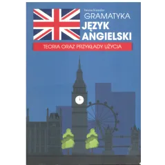 GRAMATYKA JĘZYKA ANGIELSKI. TEORIA ORAZ PRZYKŁADY UŻYCIA - Olesiejuk
