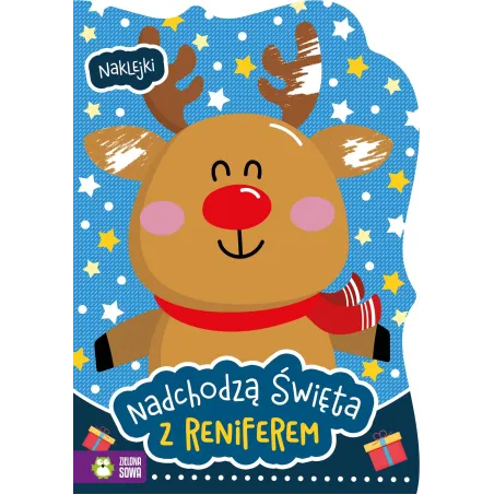 Z RENIFEREM. NADCHODZĄ ŚWIĘTA. KOLOROWANKI Z NAKLEJKAMI