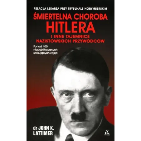 Śmiertelna Choroba Hitlera I Inne Tajemnice Nazistowskich Przywódców Śmiertelna Choroba Hitlera I Inne Tajemnice Nazistowskich Przywódców