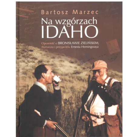 NA WZGÓRZACH IDAHO Bartosz Marzec - Muza