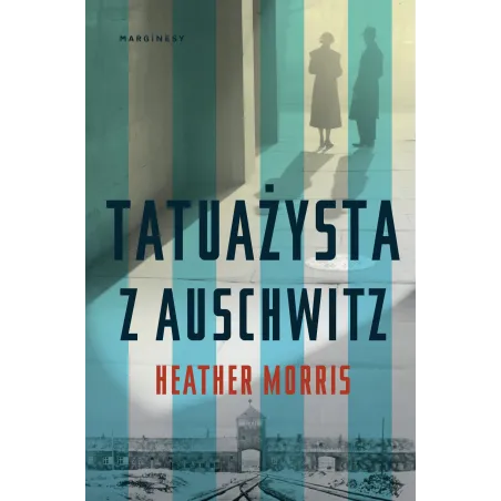 TATUAŻYSTA Z AUSCHWITZ Heather Morris - Marginesy