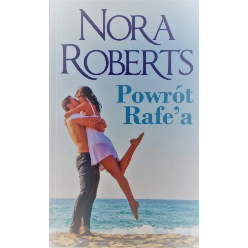 POWRÓT RAFEA Nora Roberts - HarperCollins POWRÓT RAFEA Nora Roberts - HarperCollins