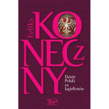 DZIEJE POLSKI ZA JAGIELLONÓW - Rosikon Press