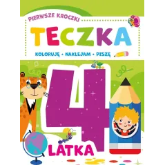 PIERWSZE KROCZKI. TECZKA 4-LATKA. KOLORUJĘ, NAKLEJAM, PISZĘ