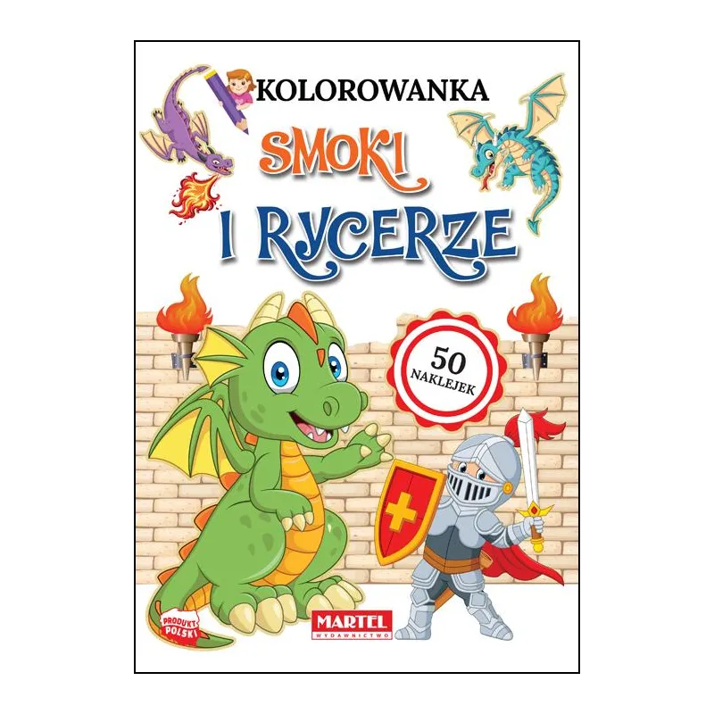 SMOKI I RYCERZE KOLOROWANKA Hubert Włodarczyk - Martel SMOKI I RYCERZE KOLOROWANKA Hubert Włodarczyk - Martel