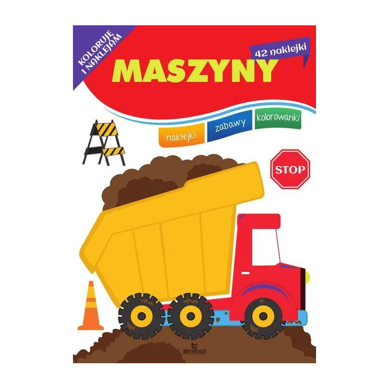 MASZYNY. KOLORUJĘ I NAKLEJAM Monika Matusiak MASZYNY. KOLORUJĘ I NAKLEJAM Monika Matusiak