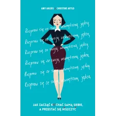 ROZPRAW SIĘ ZE SWOJĄ WEWNĘTRZNĄ JĘDZĄ Christine Arylo, Amy Ahlers - Muza