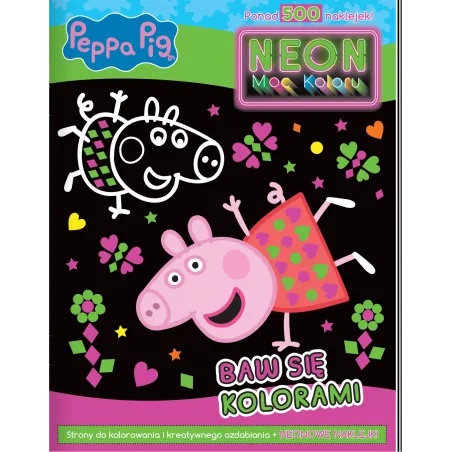 Świnka Peppa. Baw Się Kolorami. Neon. Moc Koloru Świnka Peppa. Baw Się Kolorami. Neon. Moc Koloru