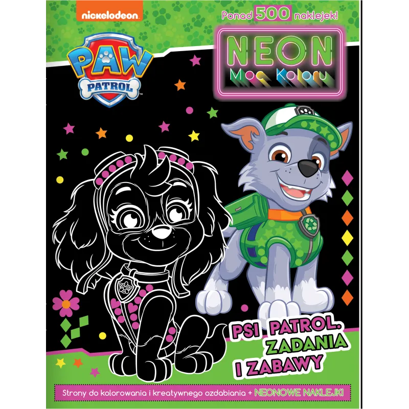 PSI PATROL. ZADANIA I ZABAWY. NEON. MOC KOLORU PSI PATROL. ZADANIA I ZABAWY. NEON. MOC KOLORU