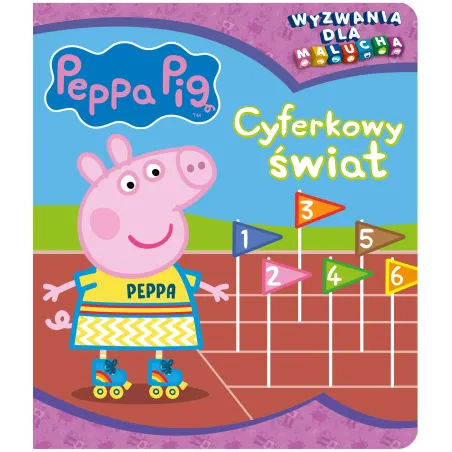 Świnka Peppa. Cyferkowy Świat. Wyzwania Dla Malucha Świnka Peppa. Cyferkowy Świat. Wyzwania Dla Malucha