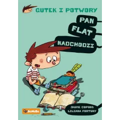 GUTEK I POTWORY. PAN FLAT NADCHODZI 7+ - Wydawnictwo RM