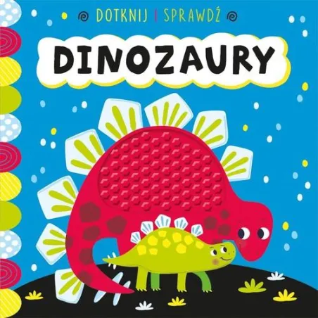 Dinozaury. Dotknij I Sprawdź Dinozaury. Dotknij I Sprawdź