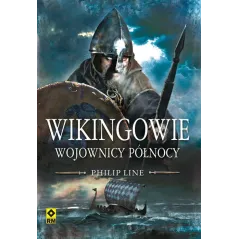 WIKINGOWIE. WOJOWNICY PÓŁNOCY. Line Philip - Wydawnictwo RM