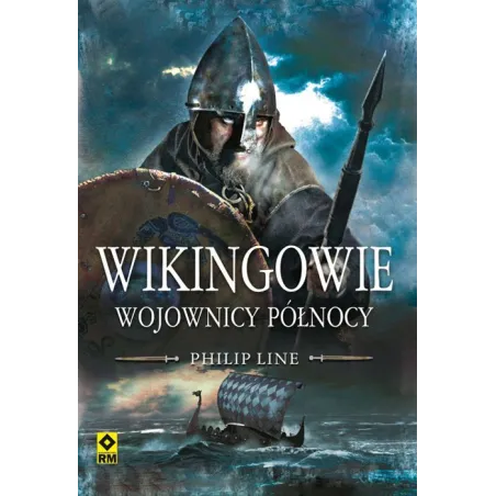 WIKINGOWIE. WOJOWNICY PÓŁNOCY. Line Philip - Wydawnictwo RM
