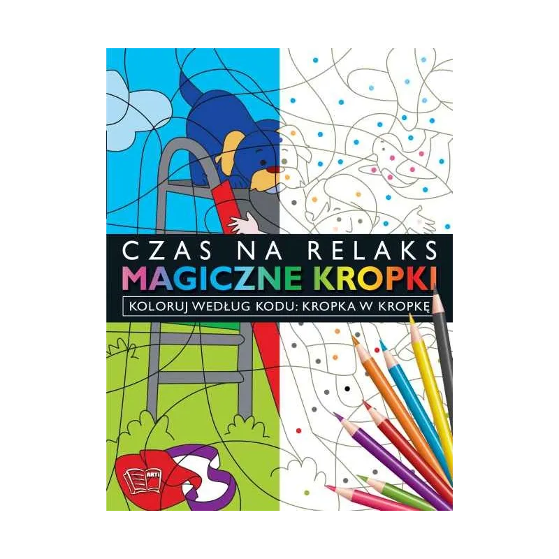 MAGICZNE KROPKI. CZAS NA RELAKS - Arti MAGICZNE KROPKI. CZAS NA RELAKS - Arti