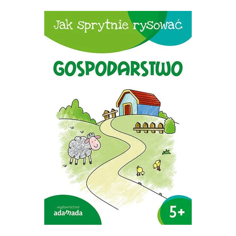 JAK SPRYTNIE RYSOWAĆ GOSPODARSTWO 5+ - Adamada JAK SPRYTNIE RYSOWAĆ GOSPODARSTWO 5+ - Adamada