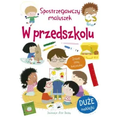 W PRZEDSZKOLU. SPOSTRZEGAWCZY MALUSZEK. KSIĄŻECZKA Z NAKLEJKAMI