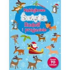 NAKLEJKOWE ŚWIĘTA. RUDOLF I PRZYJACIELE