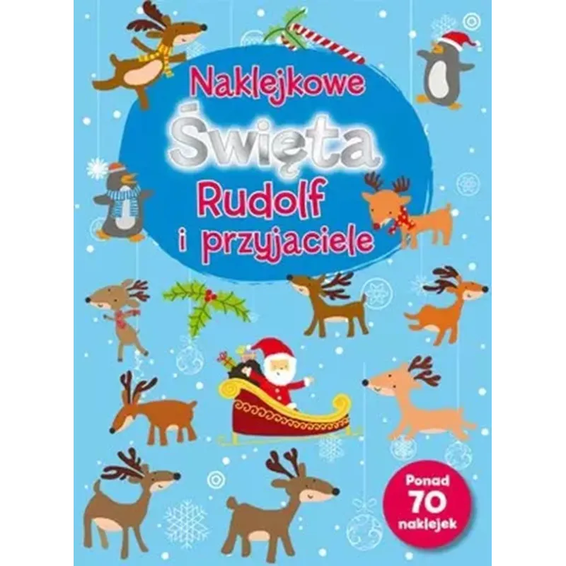 NAKLEJKOWE ŚWIĘTA. RUDOLF I PRZYJACIELE NAKLEJKOWE ŚWIĘTA. RUDOLF I PRZYJACIELE