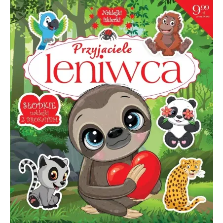 PRZYJACIELE LENIWCA. KSIĄŻECZKA Z BROKATOWYMI NAKLEJKAMI