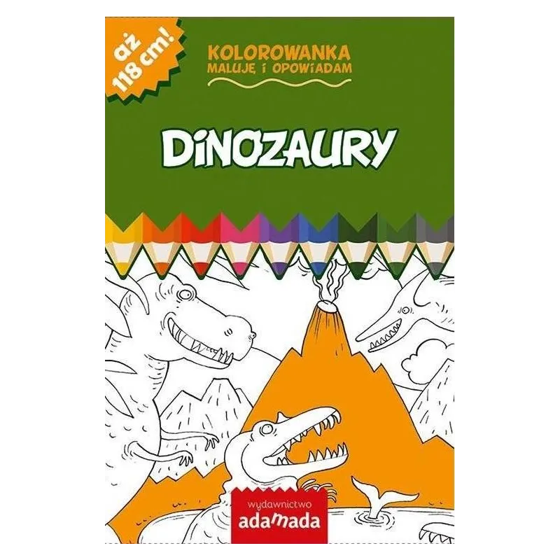 DINOZAURY. KOLOROWANKA. MALUJĘ I OPOWIADAM - Adamada DINOZAURY. KOLOROWANKA. MALUJĘ I OPOWIADAM - Adamada