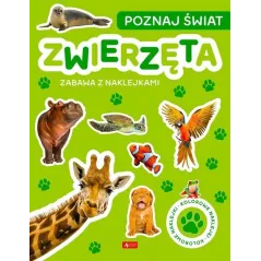 ZWIERZĘTA. POZNAJ ŚWIAT. ZABAWA Z NAKLEJKAMI