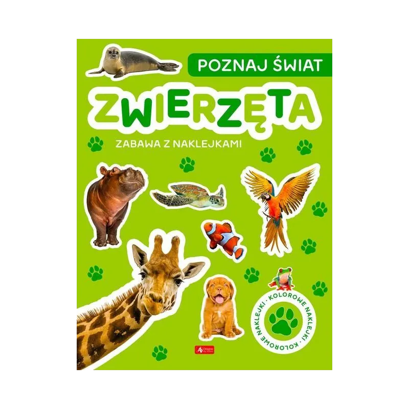 ZWIERZĘTA. POZNAJ ŚWIAT. ZABAWA Z NAKLEJKAMI ZWIERZĘTA. POZNAJ ŚWIAT. ZABAWA Z NAKLEJKAMI