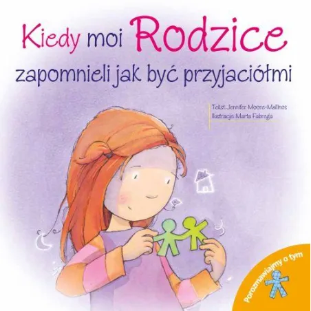 Kiedy Moi Rodzice Zapomnieli Jak Być Przyjaciółmi. Porozmawiajmy O Tym Kiedy Moi Rodzice Zapomnieli Jak Być Przyjaciółmi. Porozmawiajmy O Tym