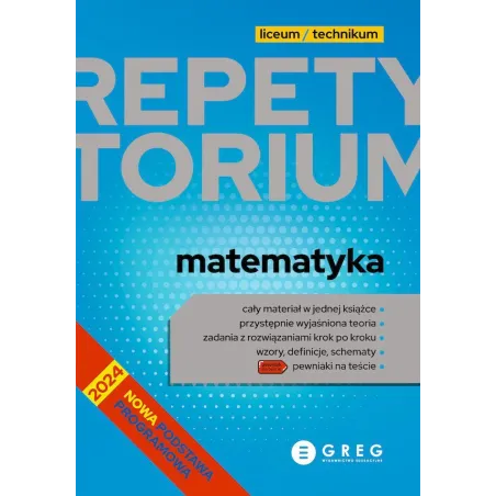 Matematyka. Repetytorium. Liceum, Technikum 2024-2026 Matematyka. Repetytorium. Liceum, Technikum 2024-2026