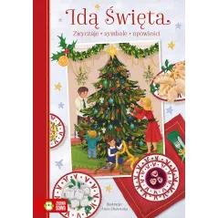 IDĄ ŚWIĘTA. ZWYCZAJE, SYMBOLE, OPOWIEŚCI